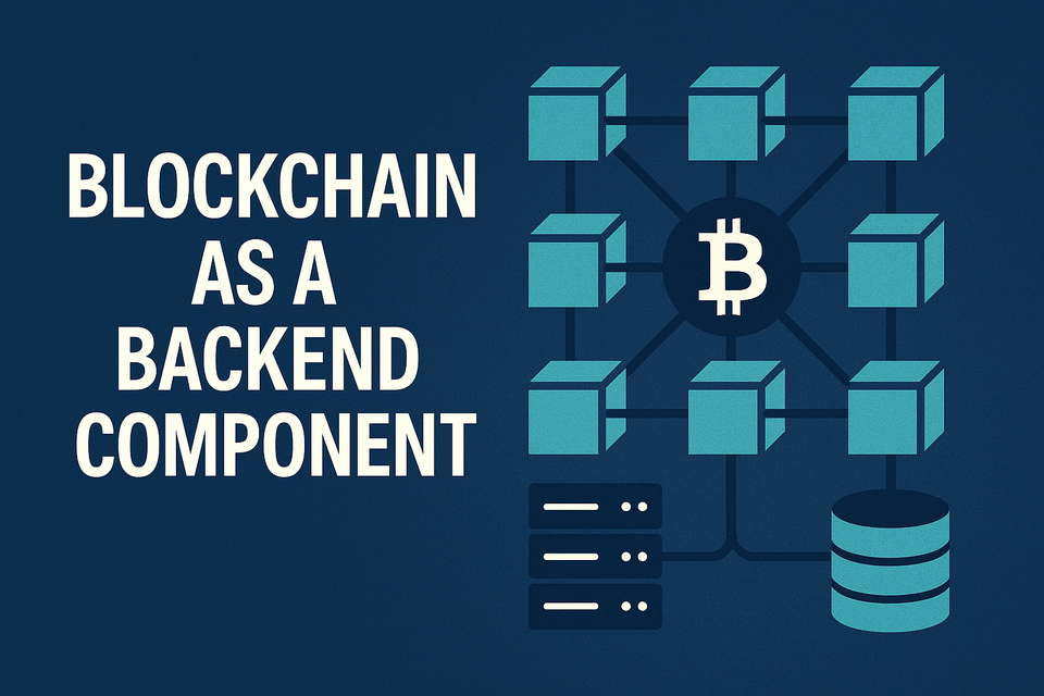 Blockchain as a Backend Component